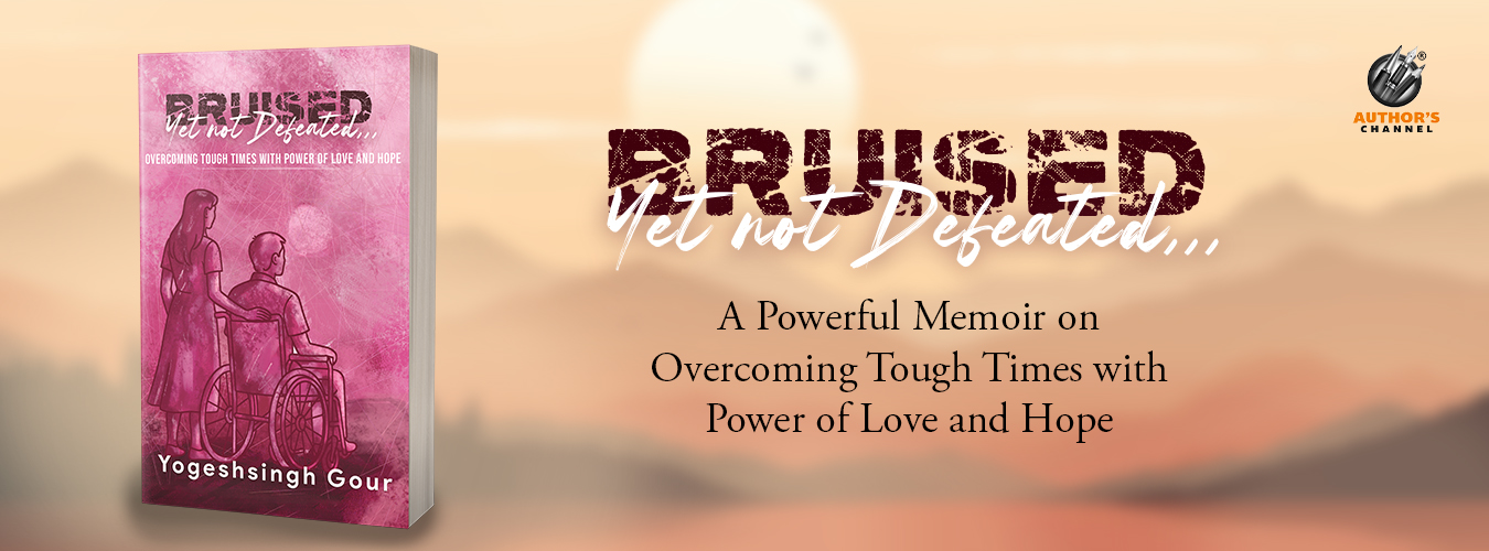 Bruised, Yet not defeated